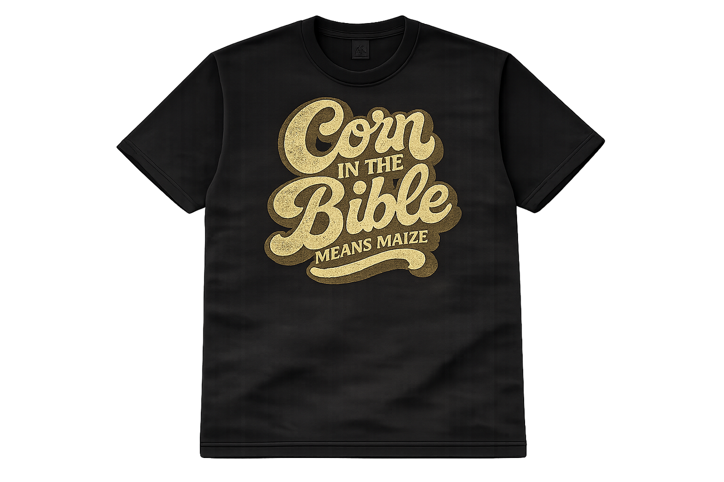 Corn In The Bible™ Means Maize Tee Black