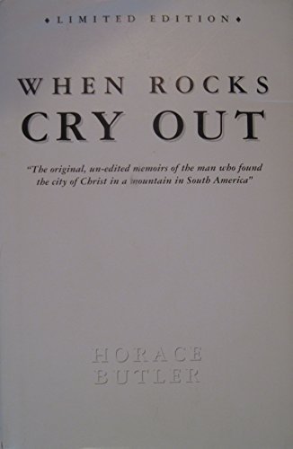 When Rocks Cry Out by Horace Butler (HARDCOVER)